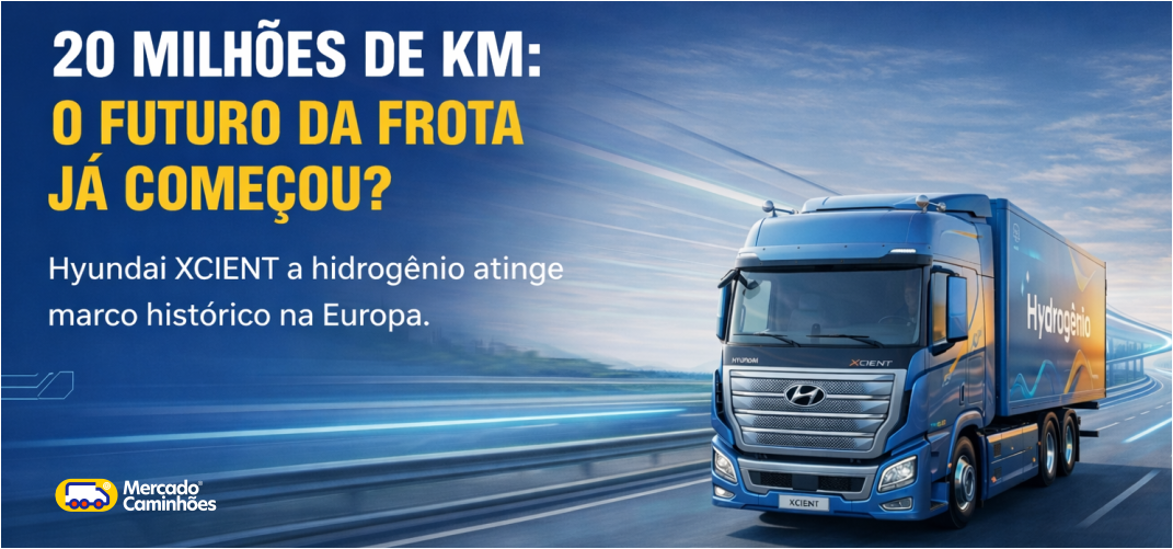 Tecnologia a Hidrogênio: Caminhões Hyundai XCIENT Fuel Cell Superam 20 Milhões de km e Mostram Potencial Real no Transporte Pesado